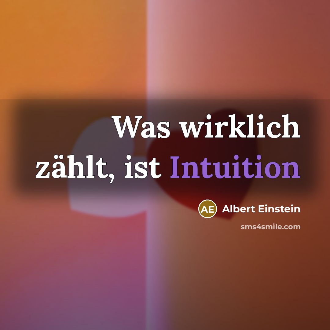 “Was wirklich zählt, ist Intuition” quote by Albert Einstein