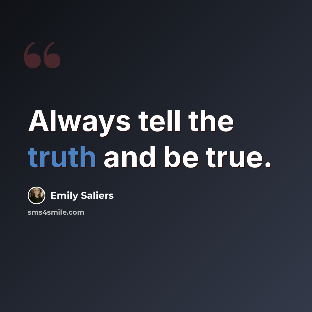 “Always tell the truth and be true.” quote by Emily Saliers