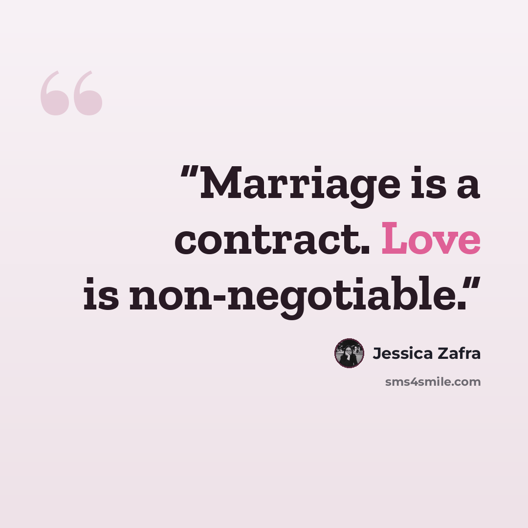 “Marriage is a contract. Love is non-negotiable.” quote by Jessica Zafra