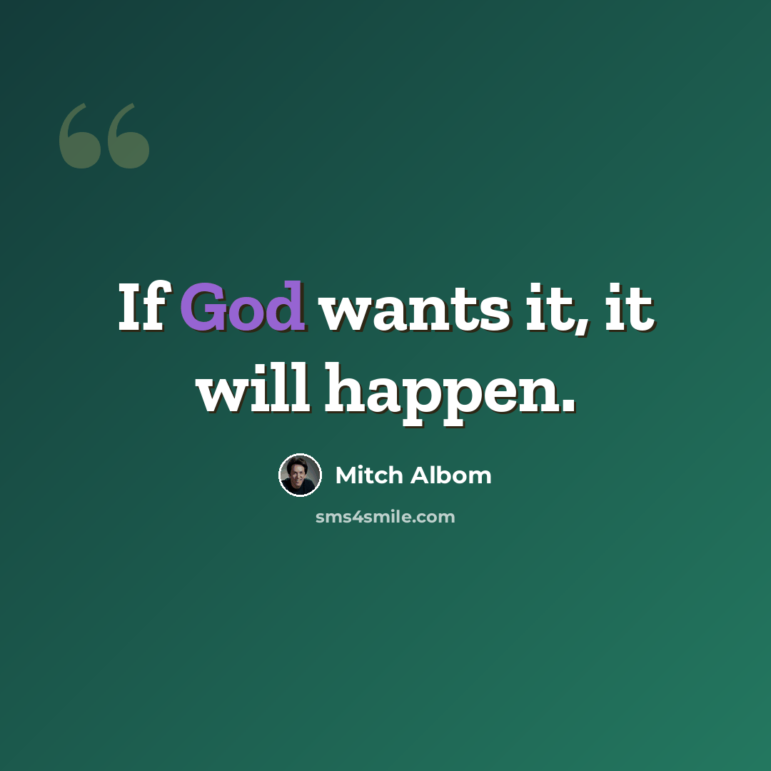 “If God wants it, it will happen.” quote by Mitch Albom