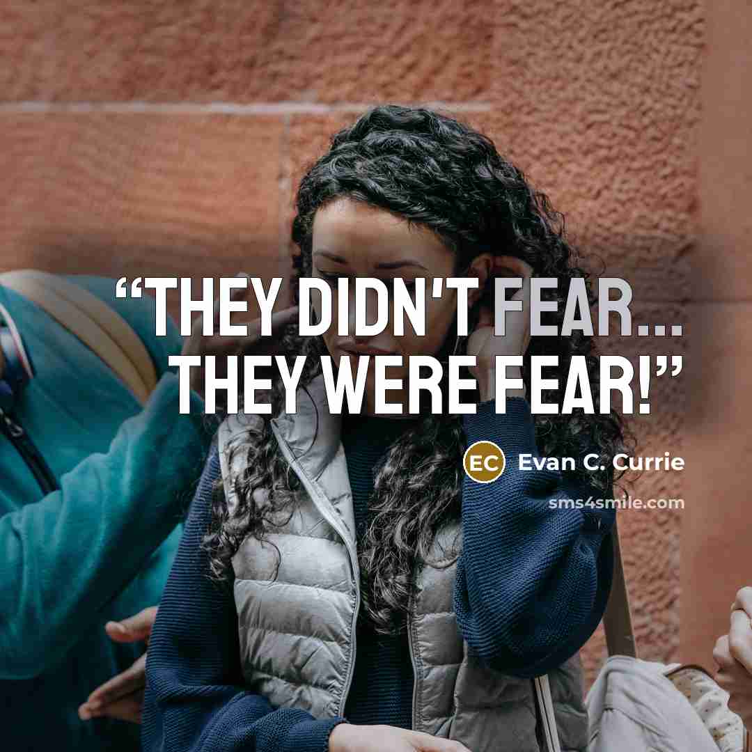 “They didn't fear... They were fear!” quote by Evan C. Currie