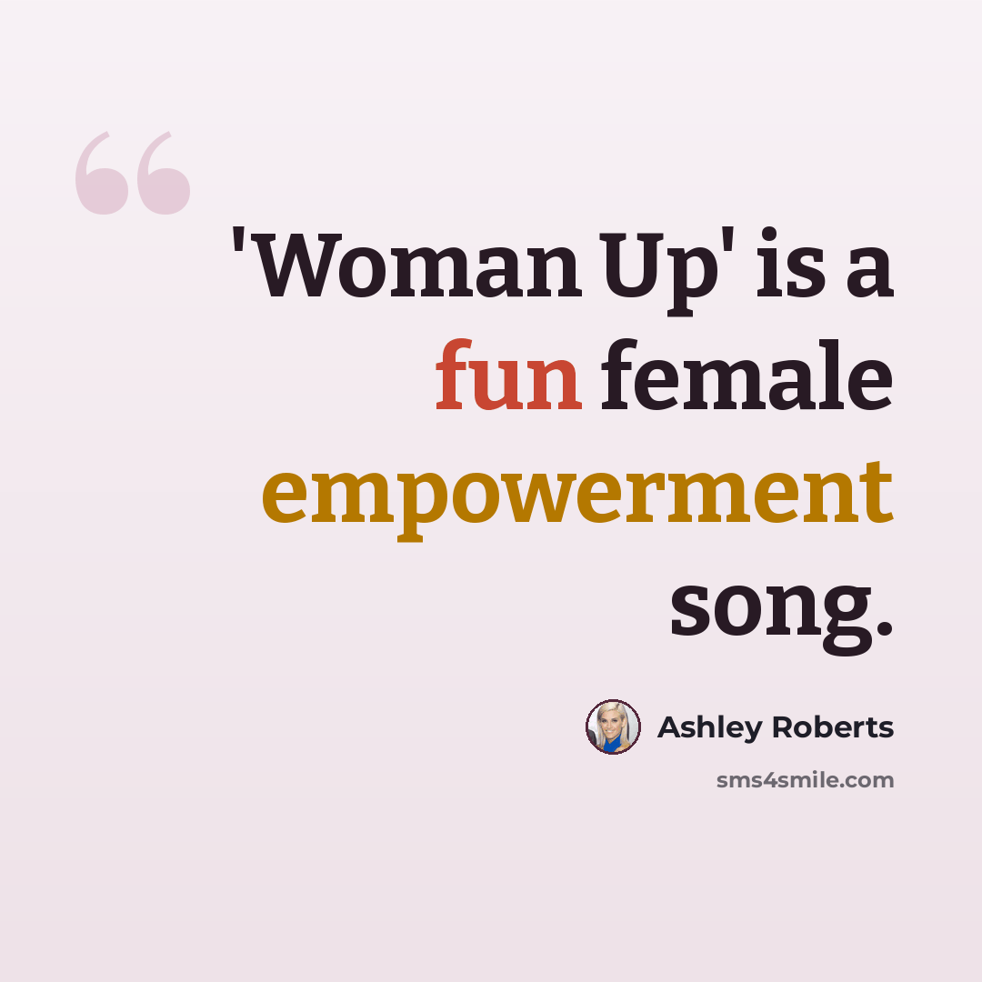 “'Woman Up' is a fun female empowerment song.” quote by Ashley Roberts