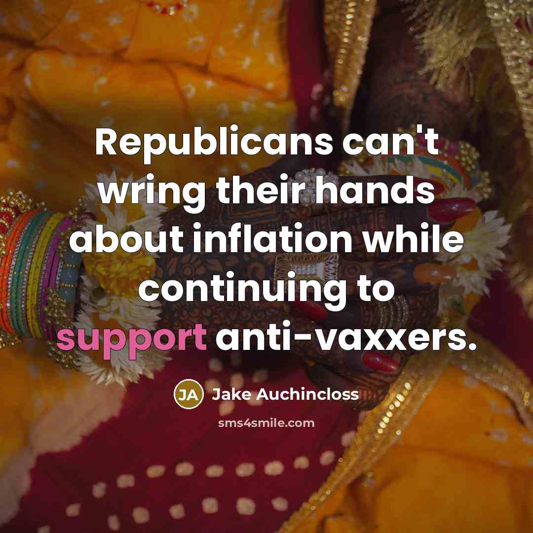 “Republicans can't wring their hands about inflation while continuing to support anti-vaxxers.” quote by Jake Auchincloss
