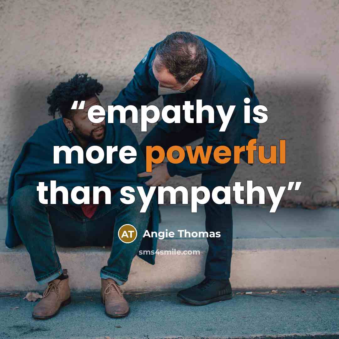 “empathy is more powerful than sympathy” quote by Angie Thomas
