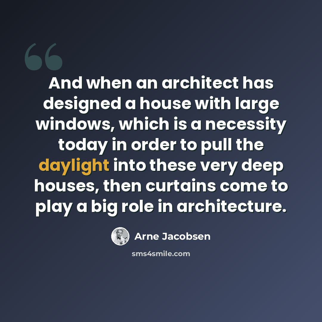 “And when an architect has designed a house with large windows, which is a necessity today in order to pull the daylight into these very deep houses, then curtains come to play a big role in architecture.” quote by Arne Jacobsen
