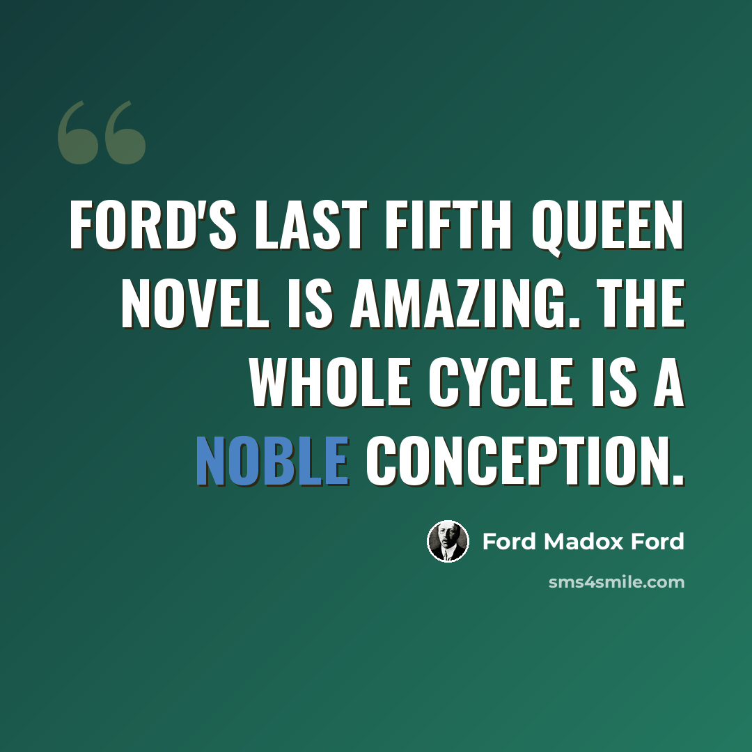 “Ford's last Fifth Queen novel is amazing. The whole cycle is a noble conception.” quote by Ford Madox Ford