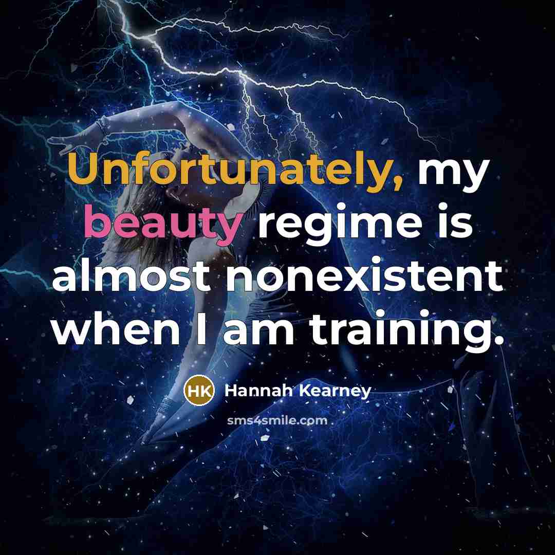“Unfortunately, my beauty regime is almost nonexistent when I am training.” quote by Hannah Kearney