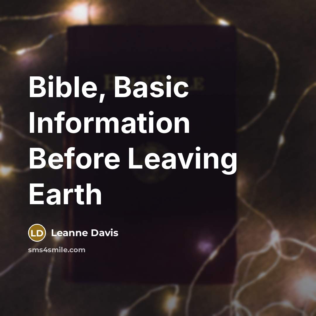 “Bible, Basic Information Before Leaving Earth” quote by Leanne Davis