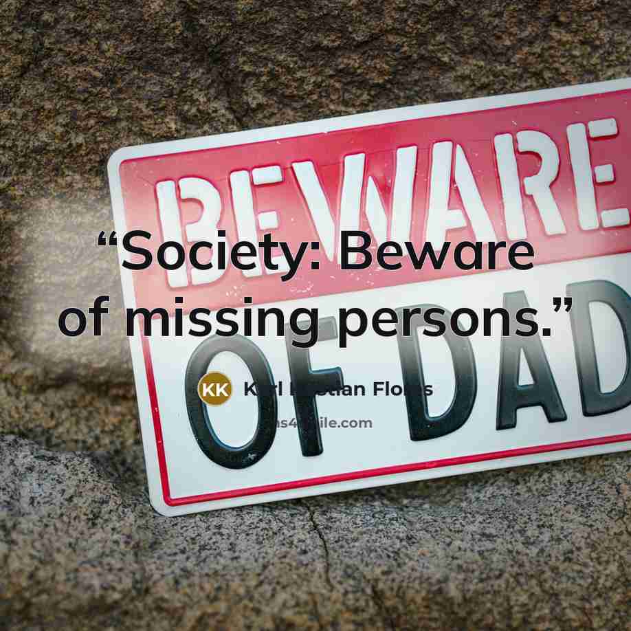 “Society: Beware of missing persons.” quote by Karl Kristian Flores