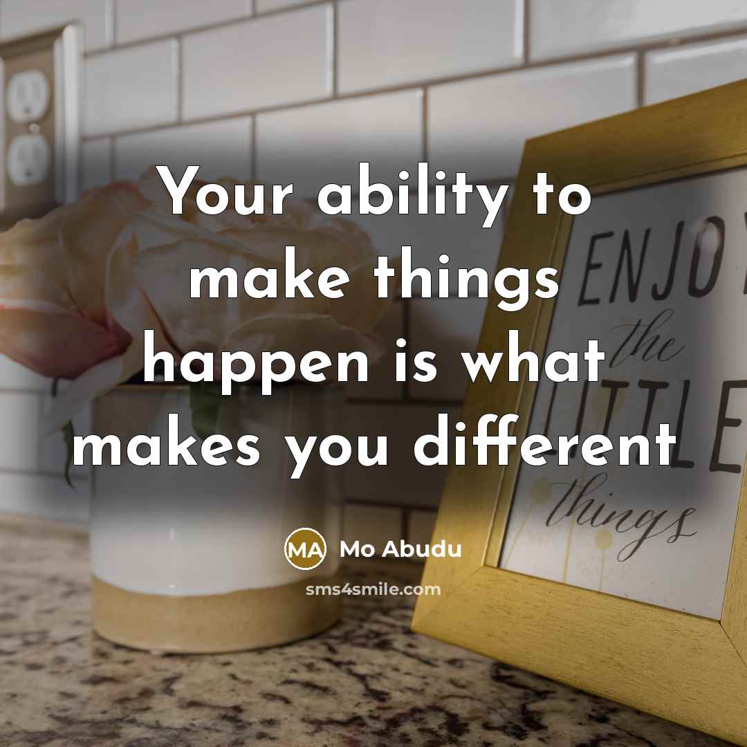 “Your ability to make things happen is what makes you different” quote by Mo Abudu
