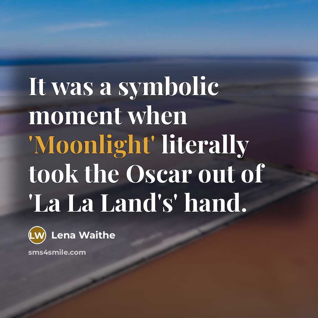 “It was a symbolic moment when 'Moonlight' literally took the Oscar out of 'La La Land's' hand.” quote by Lena Waithe