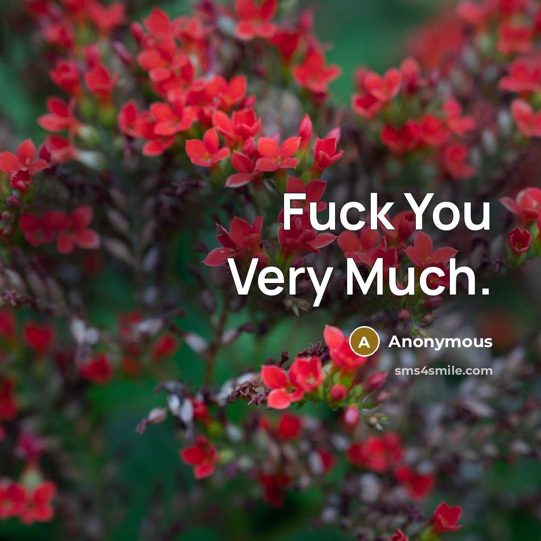 “Fuck You Very Much.” quote by Anonymous