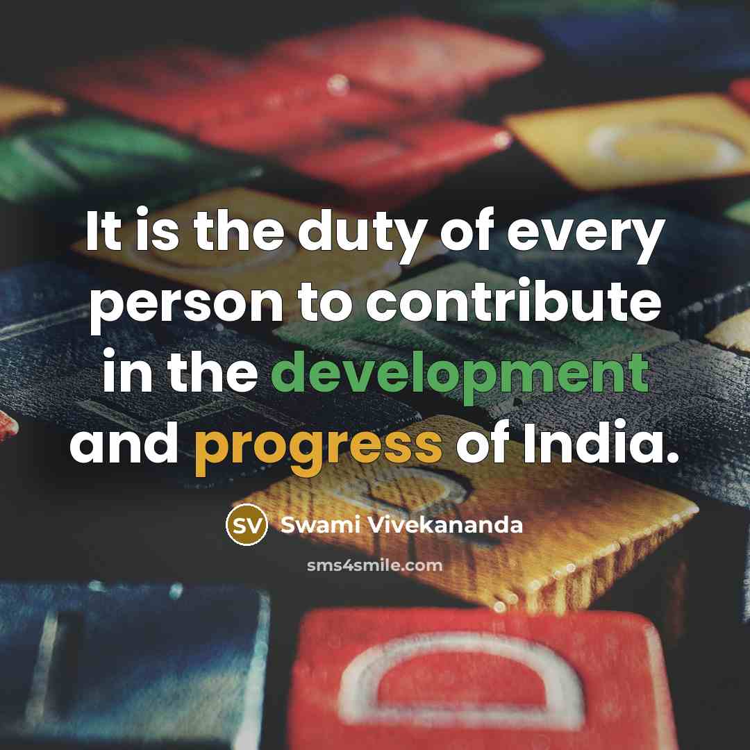 “It is the duty of every person to contribute in the development and progress of India.” quote by Swami Vivekananda