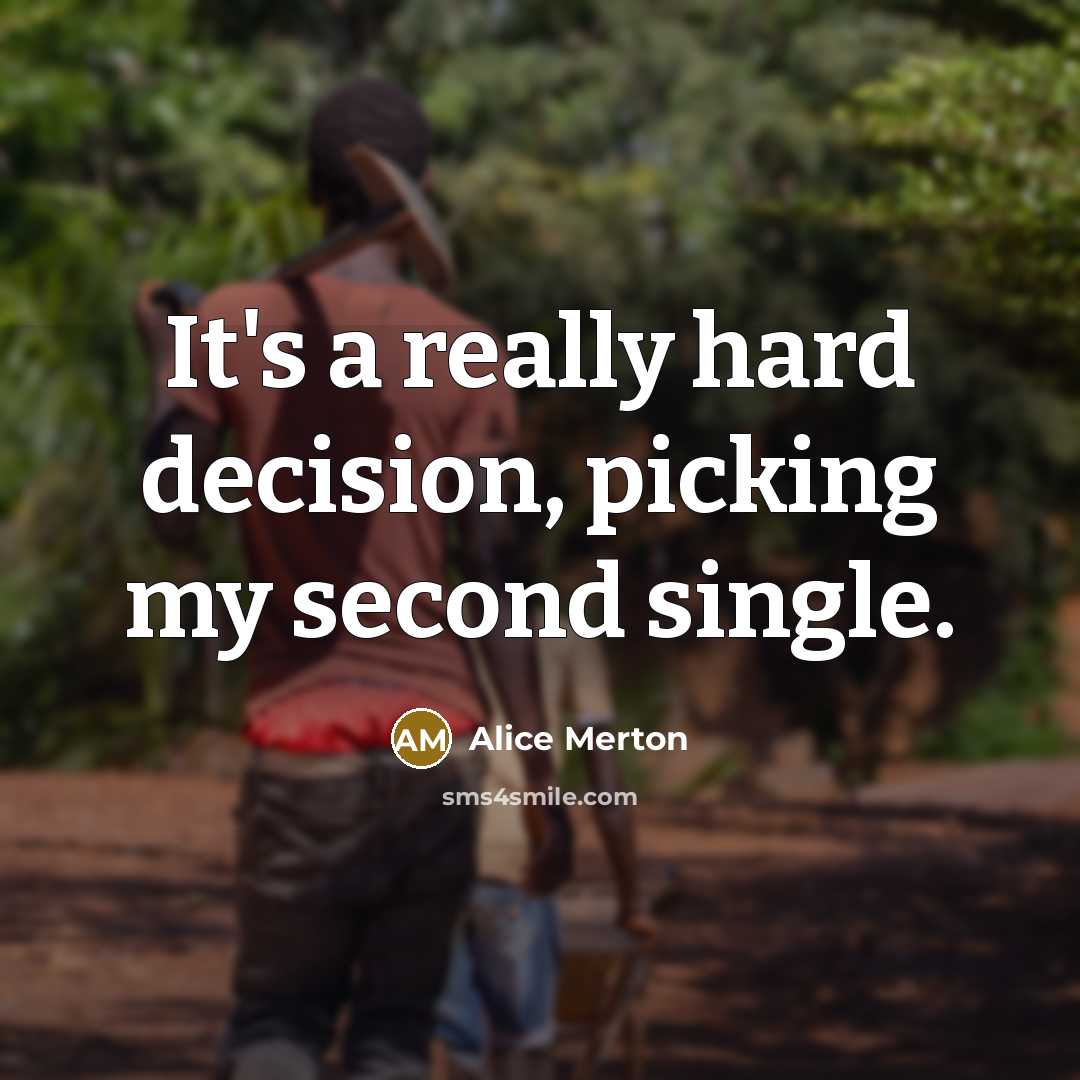 “It's a really hard decision, picking my second single.” quote by Alice Merton