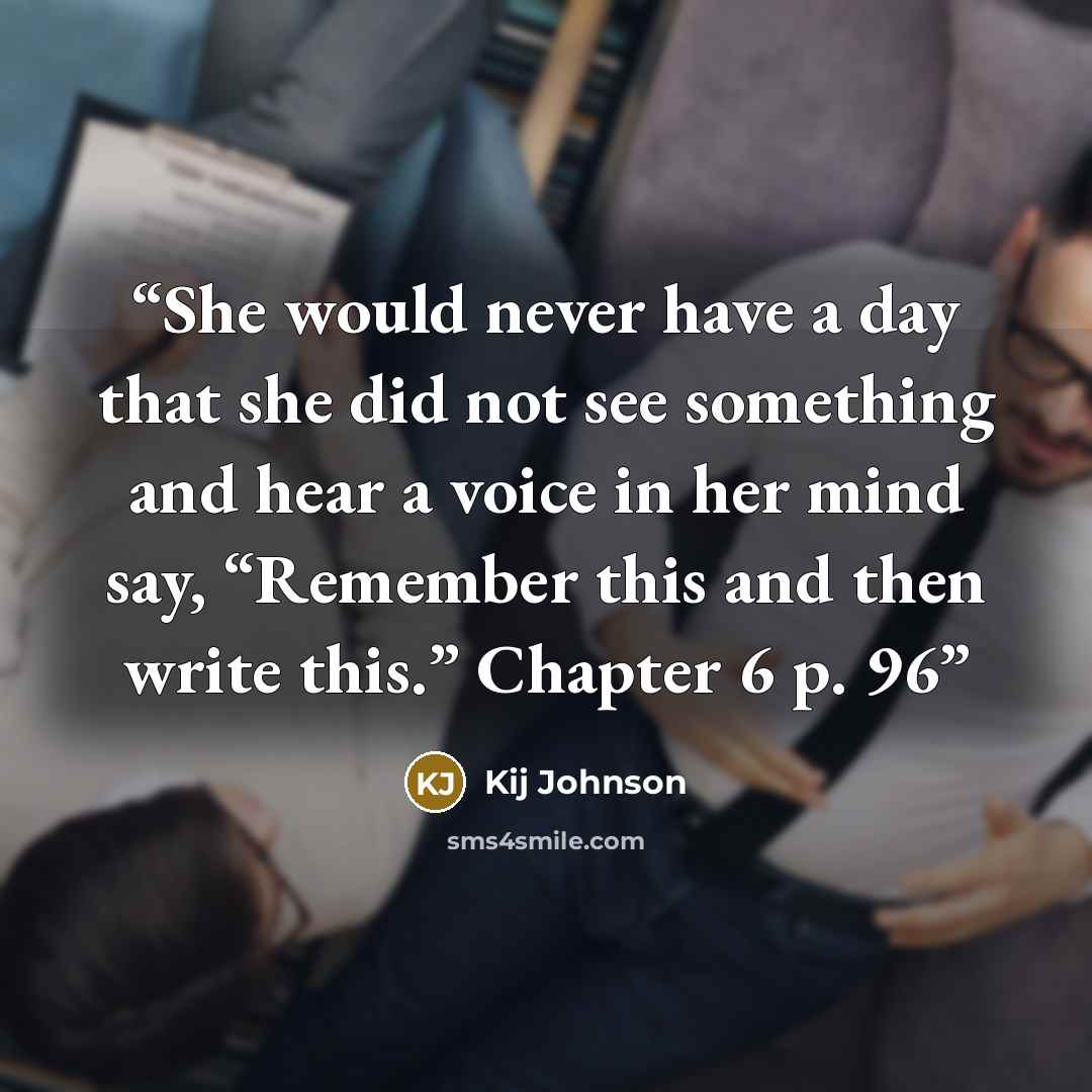 “She would never have a day that she did not see something and hear a voice in her mind say, “Remember this and then write this.” Chapter 6 p. 96” quote by Kij Johnson