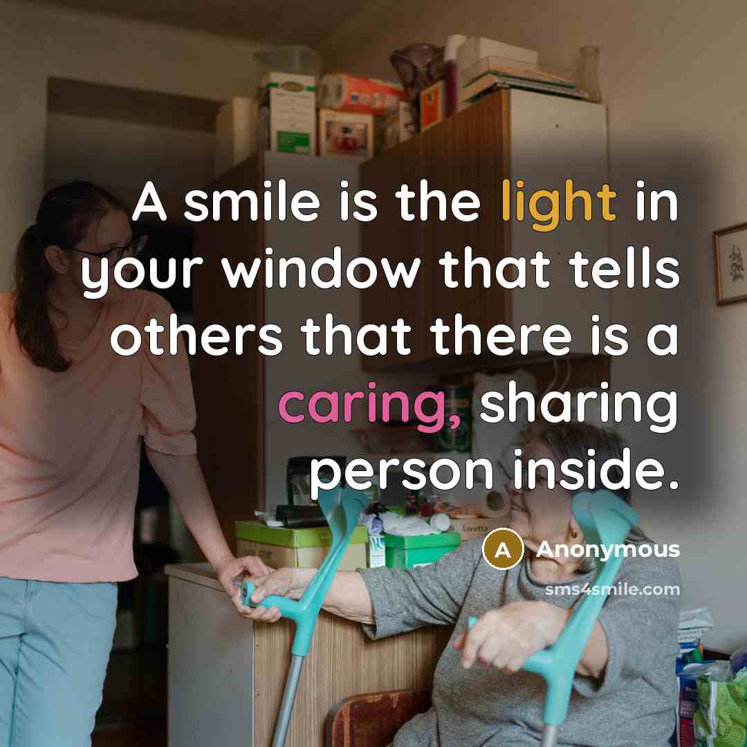 “A smile is the light in your window that tells others that there is a caring, sharing person inside.” quote by Anonymous