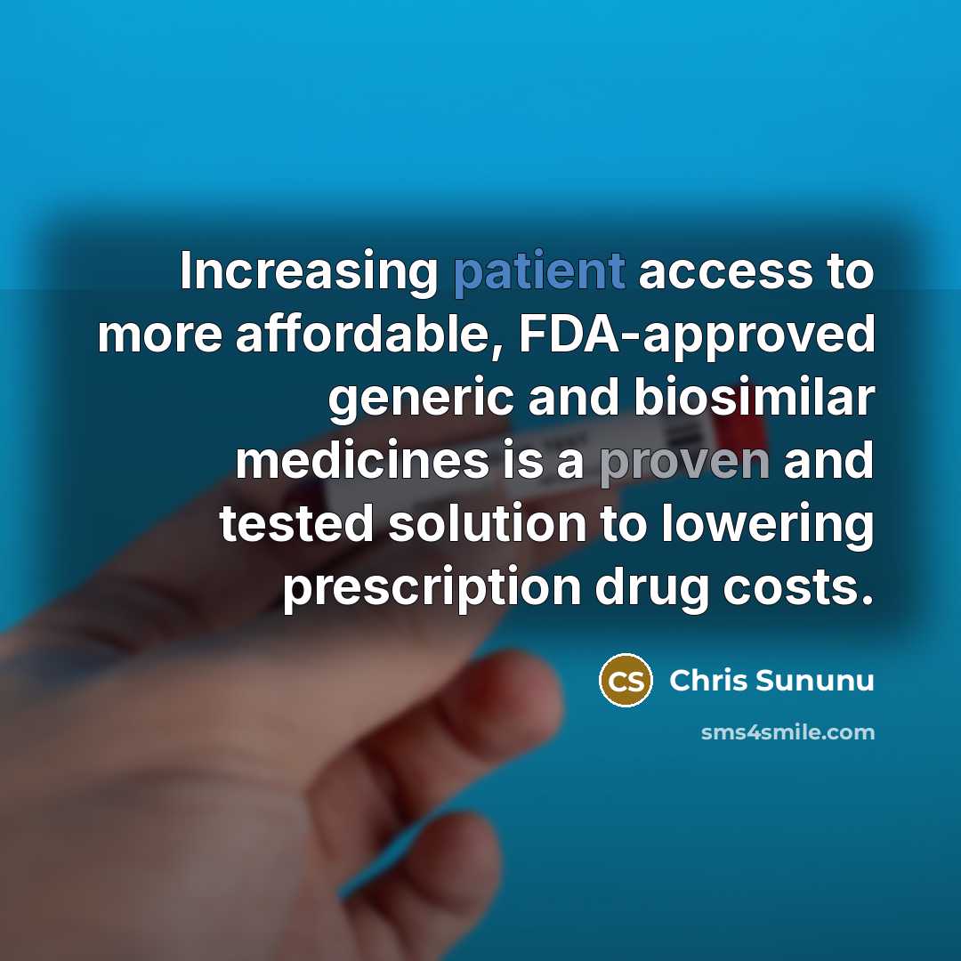 “Increasing patient access to more affordable, FDA-approved generic and biosimilar medicines is a proven and tested solution to lowering prescription drug costs.” quote by Chris Sununu