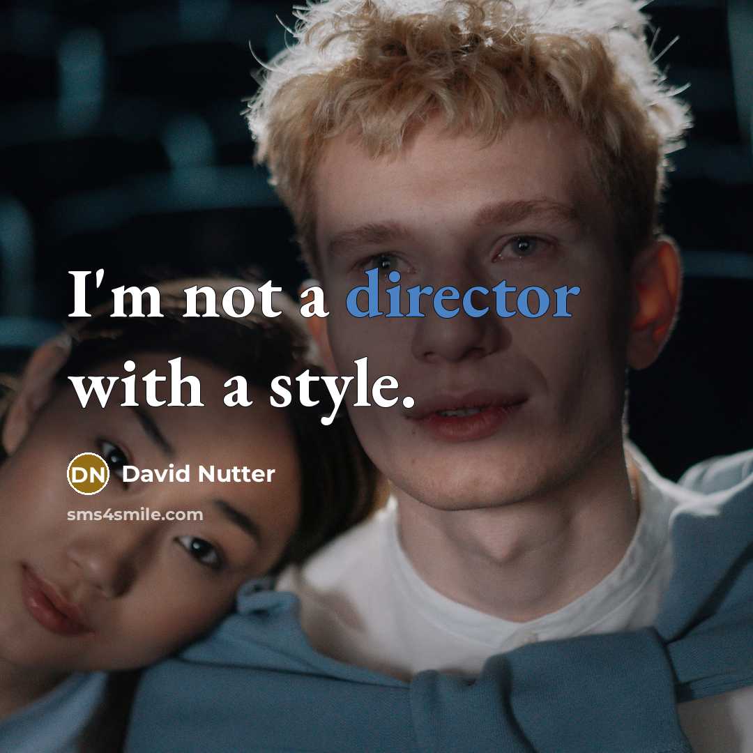 “I'm not a director with a style.” quote by David Nutter