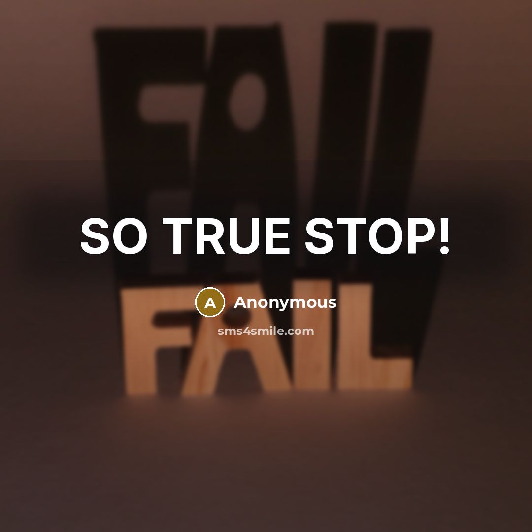 “SO TRUE STOP!” quote by Anonymous