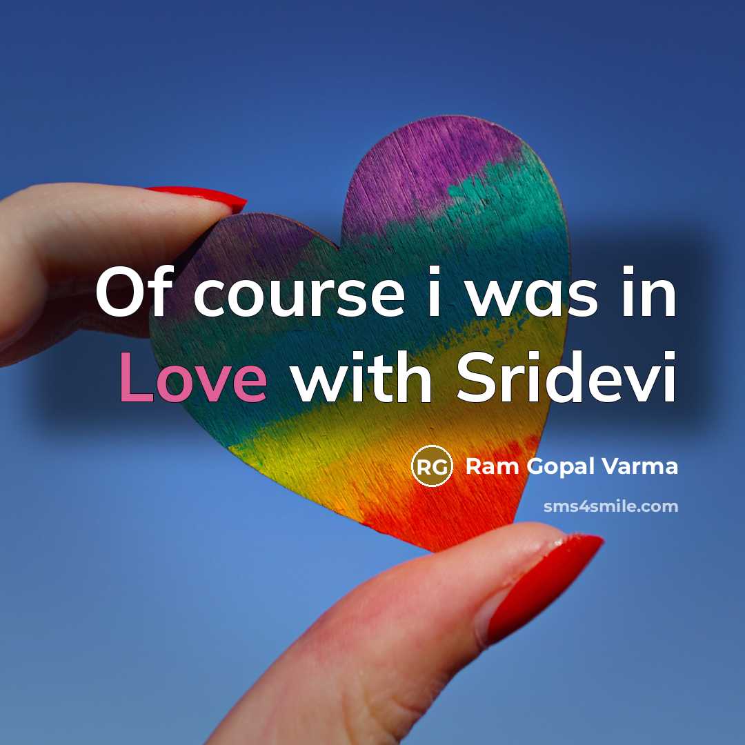 “Of course i was in Love with Sridevi” quote by Ram Gopal Varma