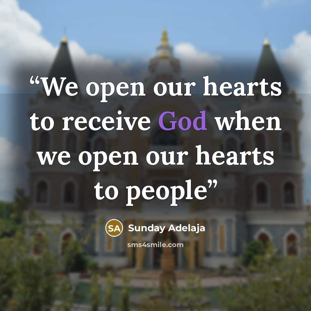 “We open our hearts to receive God when we open our hearts to people” quote by Sunday Adelaja