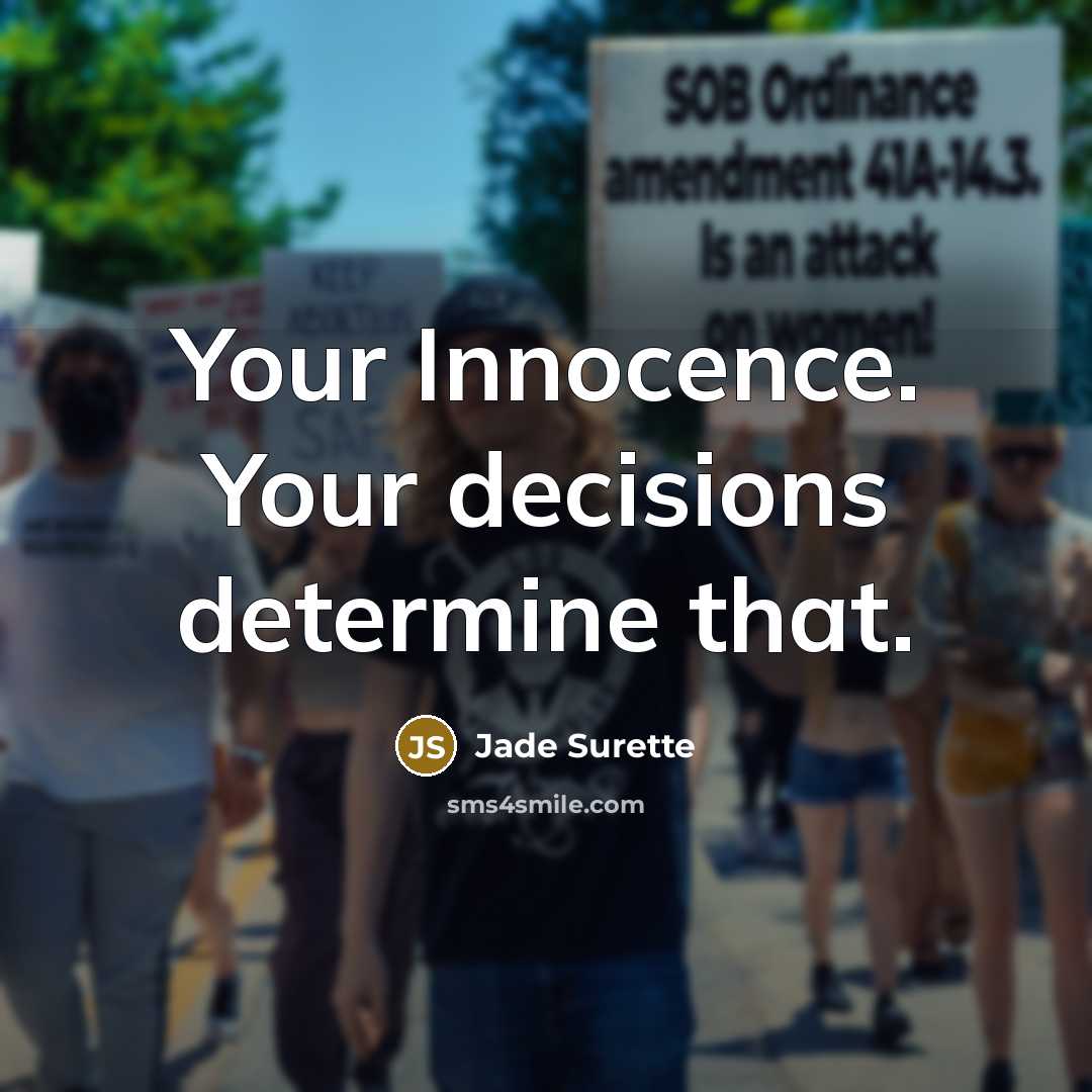 “Your Innocence. Your decisions determine that.” quote by Jade Surette