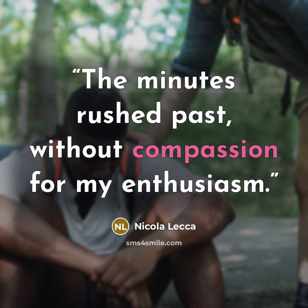 “The minutes rushed past, without compassion for my enthusiasm.” quote by Nicola Lecca