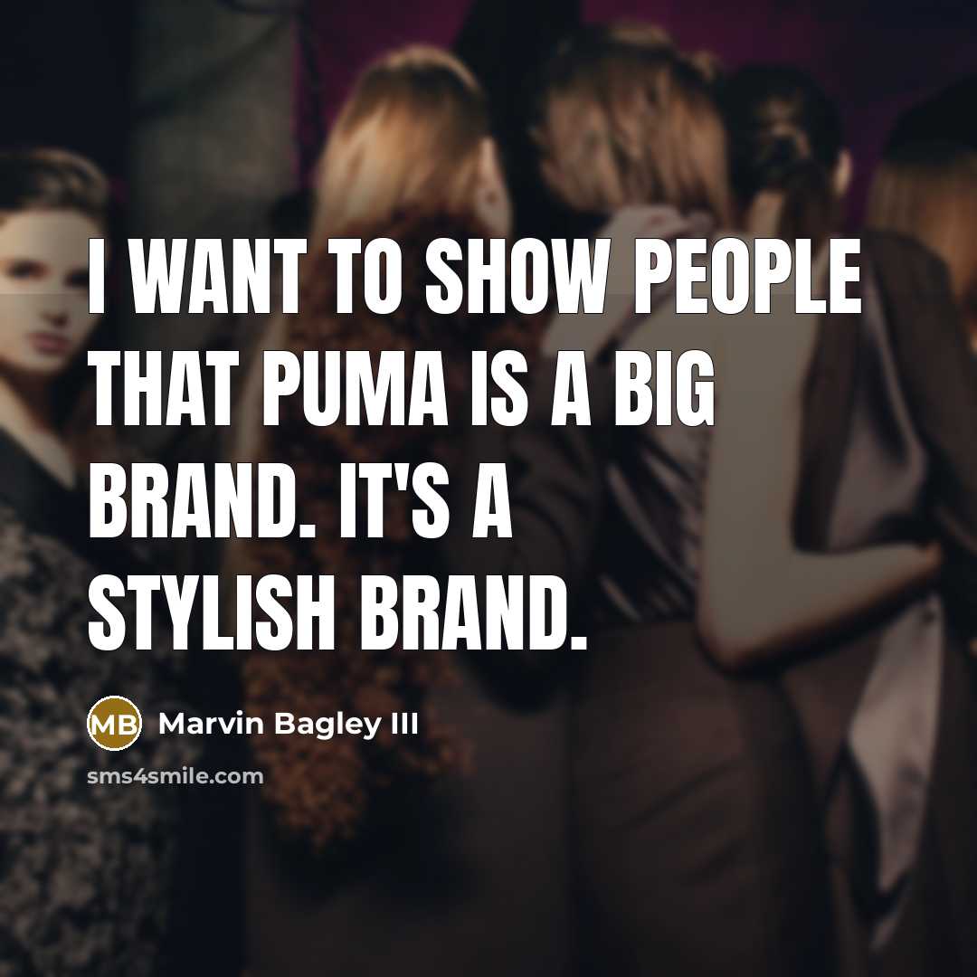 “I want to show people that Puma is a big brand. It's a stylish brand.” quote by Marvin Bagley III