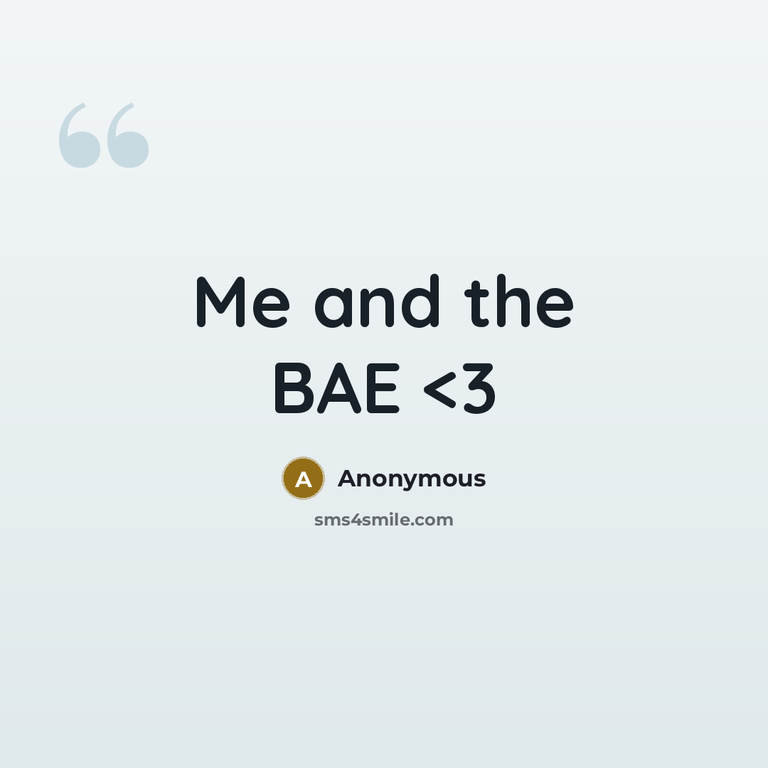 “Me and the BAE” quote by Anonymous