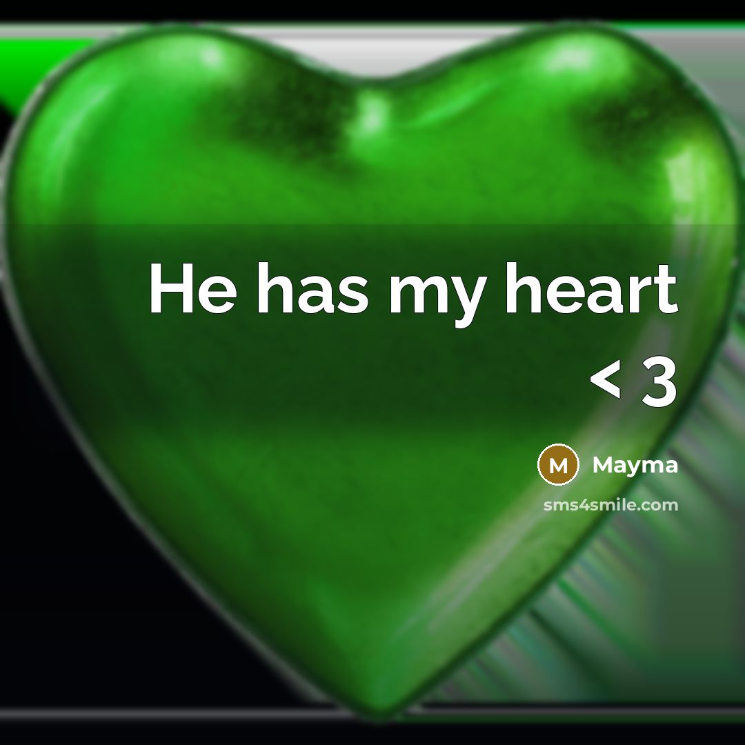 “He has my heart < 3” quote by Mayma