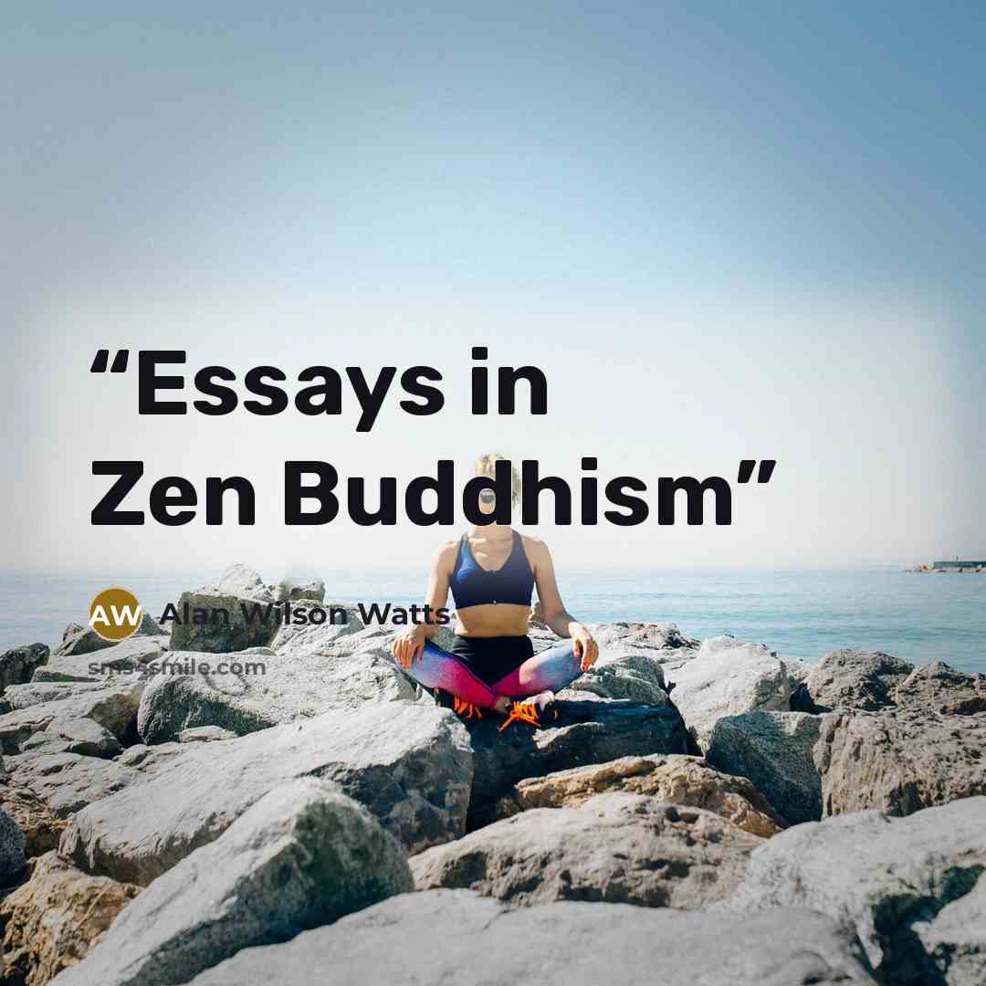 “Essays in Zen Buddhism” quote by Alan Wilson Watts