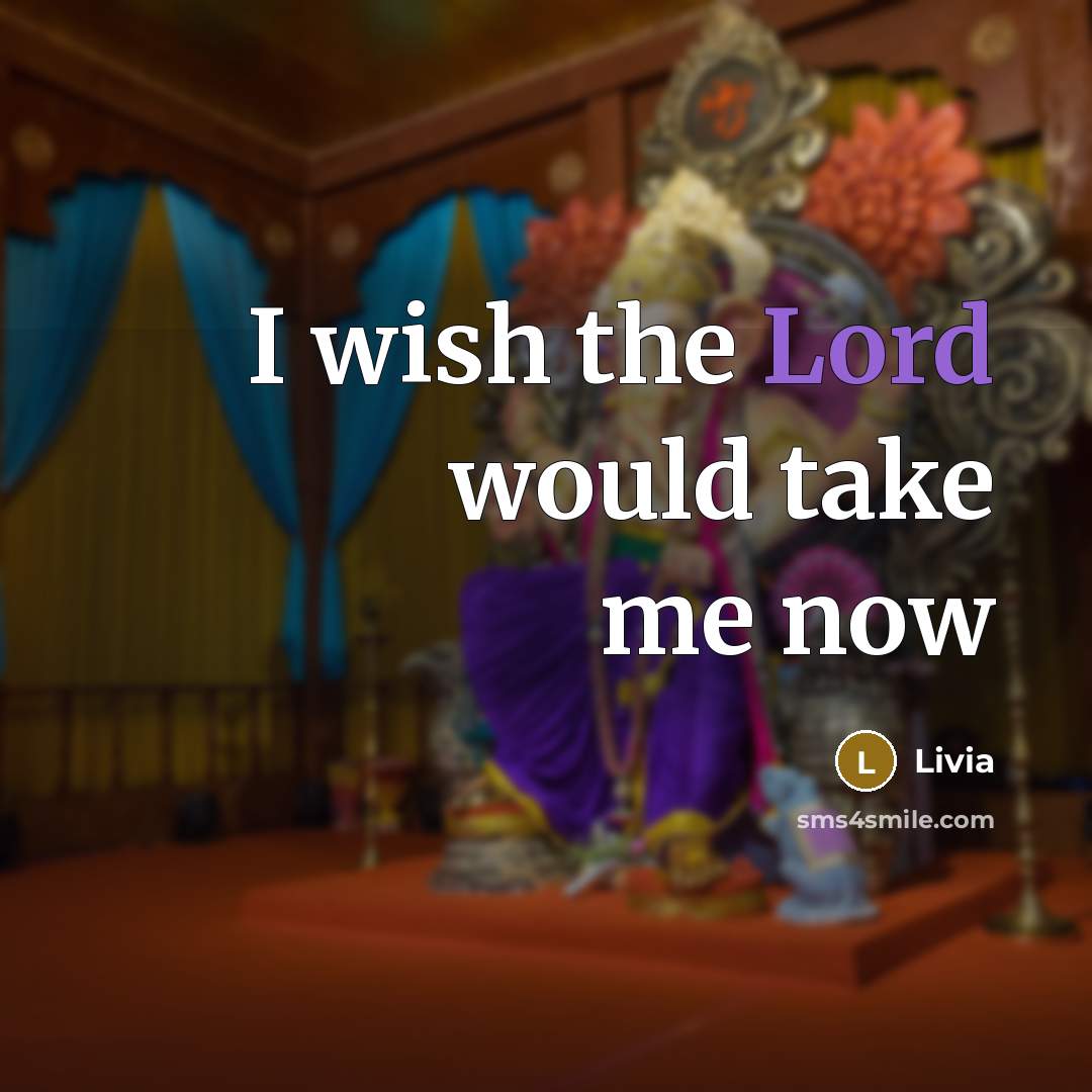 “I wish the Lord would take me now” quote by Livia