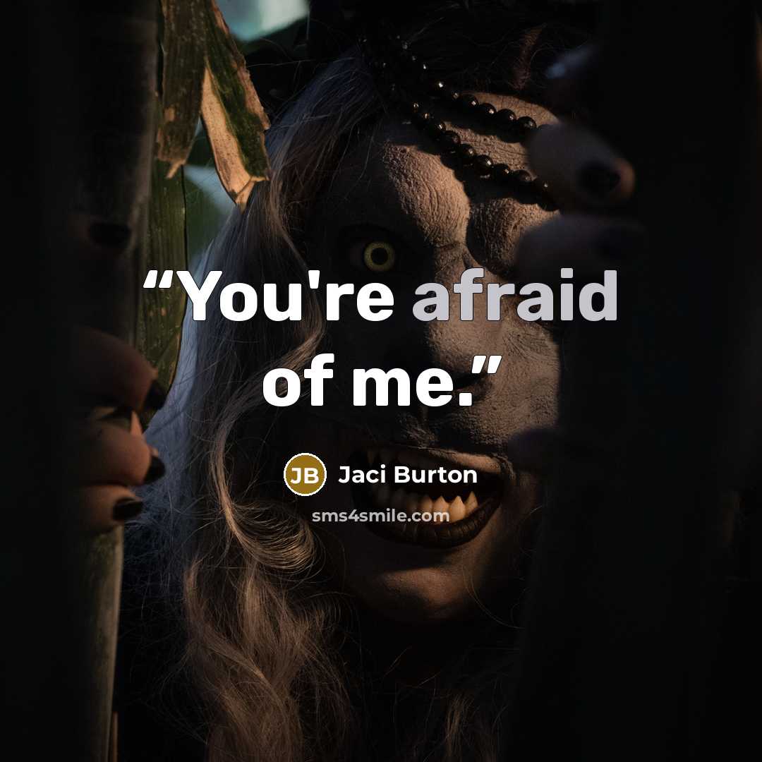 “You're afraid of me.” quote by Jaci Burton