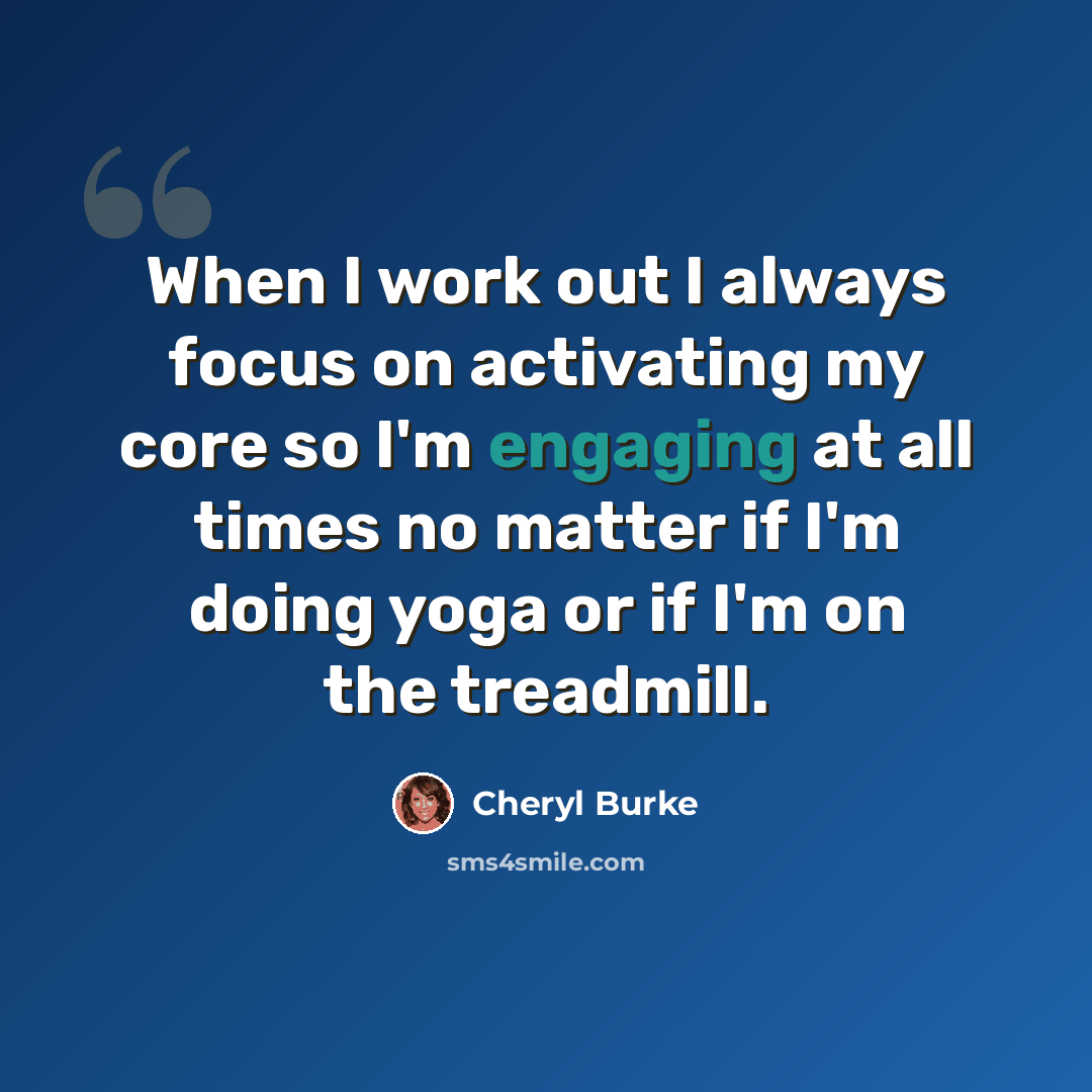 “When I work out I always focus on activating my core so I'm engaging at all times no matter if I'm doing yoga or if I'm on the treadmill.” quote by Cheryl Burke