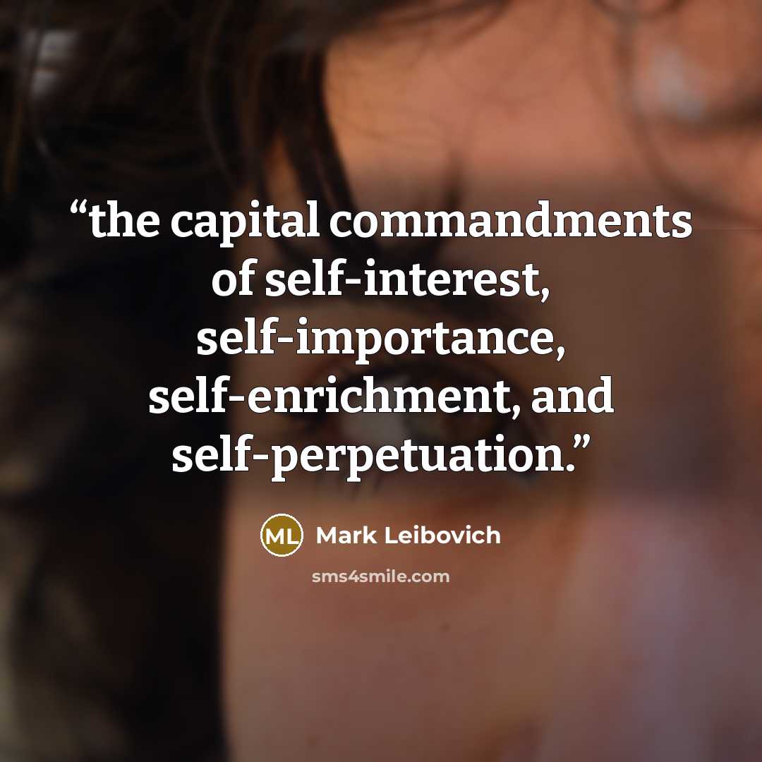 “the capital commandments of self-interest, self-importance, self-enrichment, and self-perpetuation.” quote by Mark Leibovich