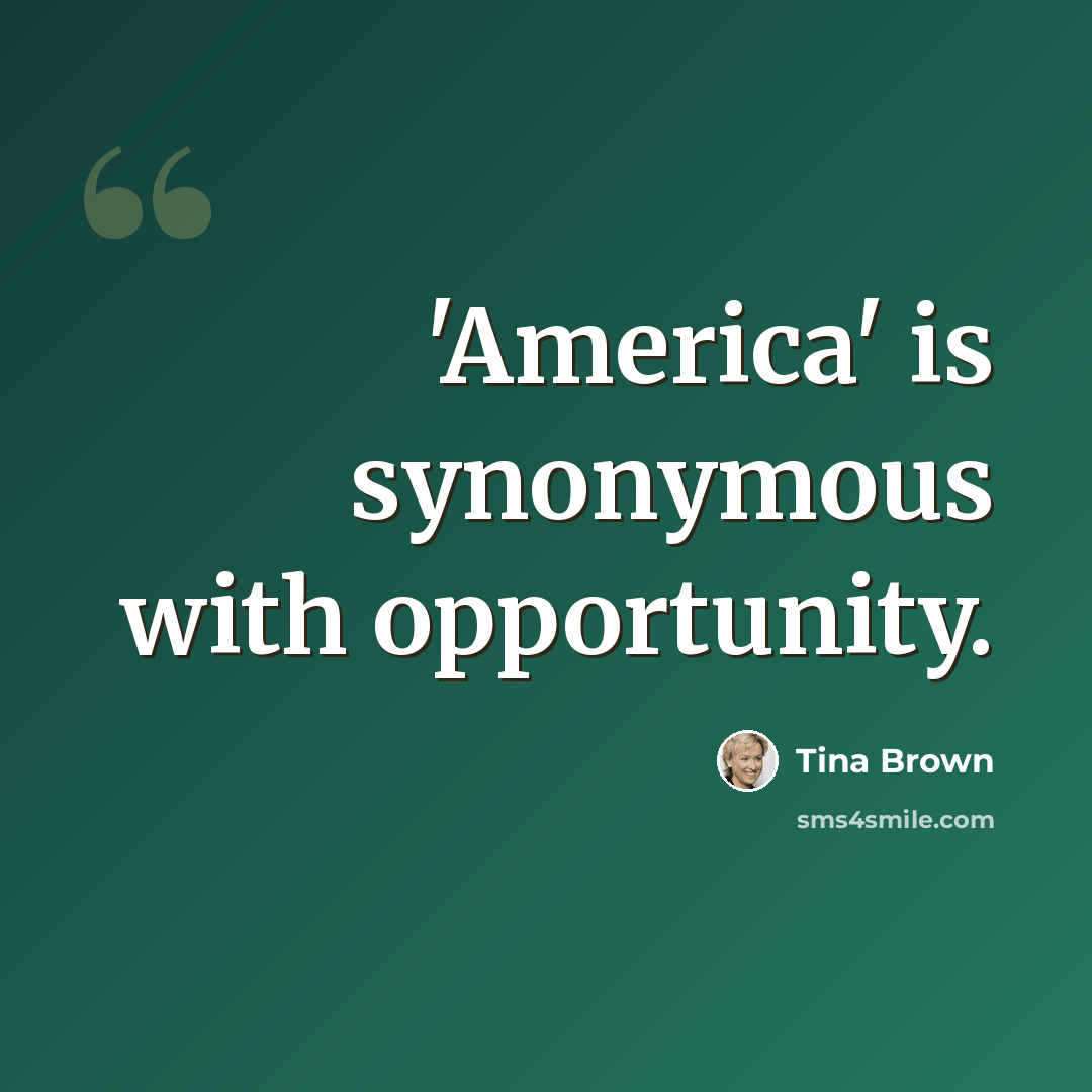 “'America' is synonymous with opportunity.” quote by Tina Brown