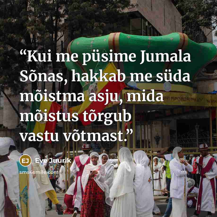 “Kui me püsime Jumala Sõnas, hakkab me süda mõistma asju, mida mõistus tõrgub vastu võtmast.” quote by Eve Juurik