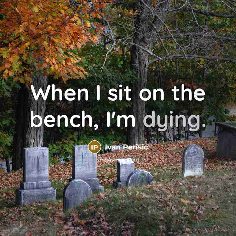 “When I sit on the bench, I'm dying.” quote by Ivan Perisic