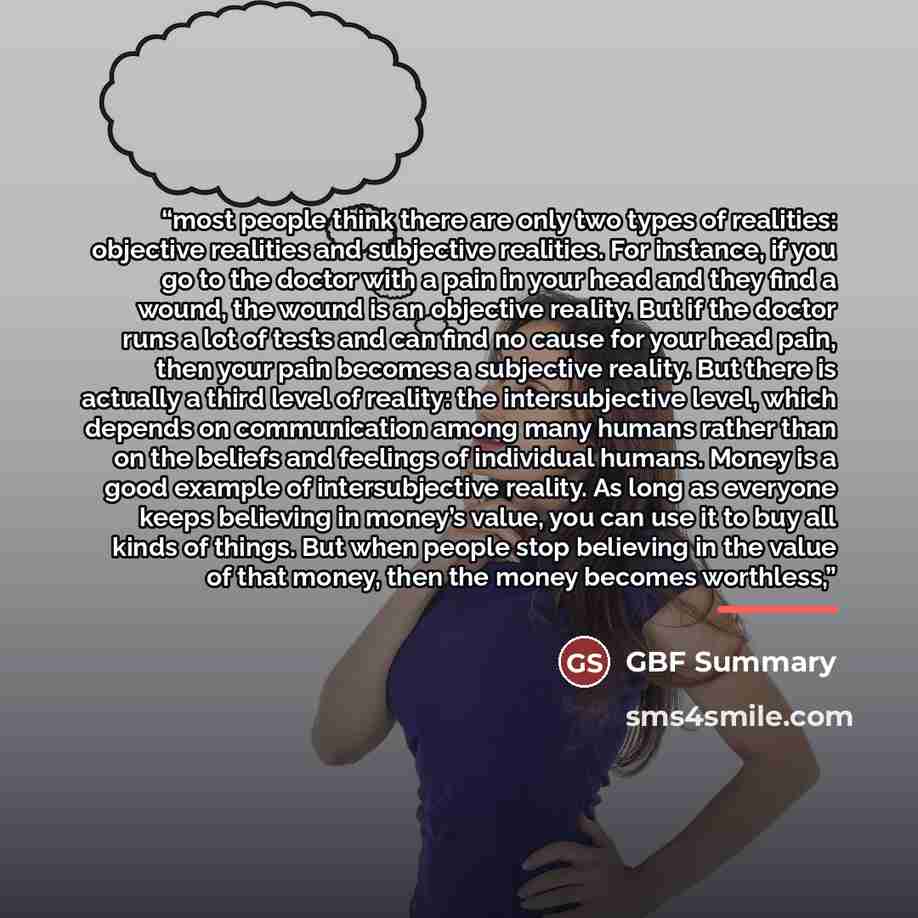 “most people think there are only two types of realities: objective realities and subjective realities. For instance, if you go to the doctor with a pain in your head and they find a wound, the wound is an objective reality. But if the doctor runs a lot of tests and can find no cause for your head…” quote by GBF Summary