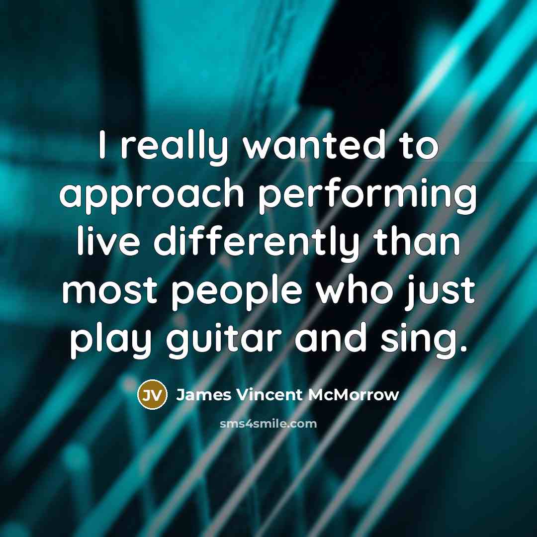 “I really wanted to approach performing live differently than most people who just play guitar and sing.” quote by James Vincent McMorrow