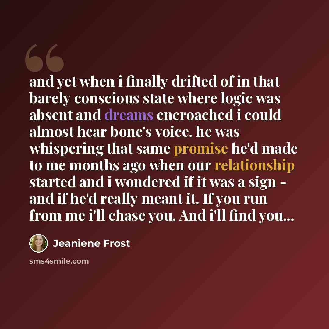 “and yet when i finally drifted of in that barely conscious state where logic was absent and dreams encroached i could almost hear bone's voice. he was whispering that same promise he'd made to me months ago when our relationship started and i wondered if it was a sign - and if he'd really meant…” quote by Jeaniene Frost