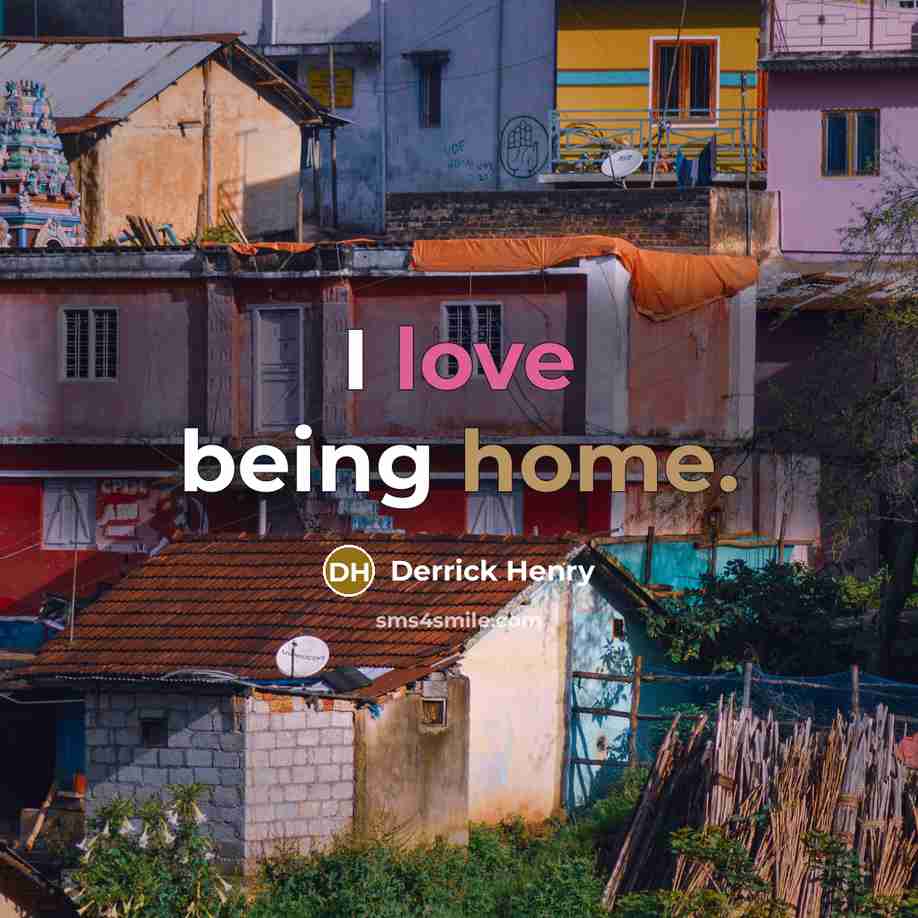 “I love being home.” quote by Derrick Henry