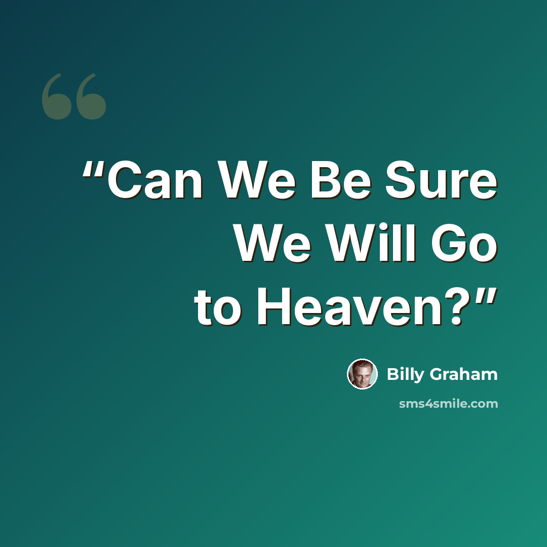 “Can We Be Sure We Will Go to Heaven?” quote by Billy Graham