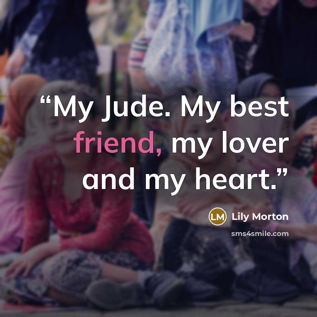 “My Jude. My best friend, my lover and my heart.” quote by Lily Morton