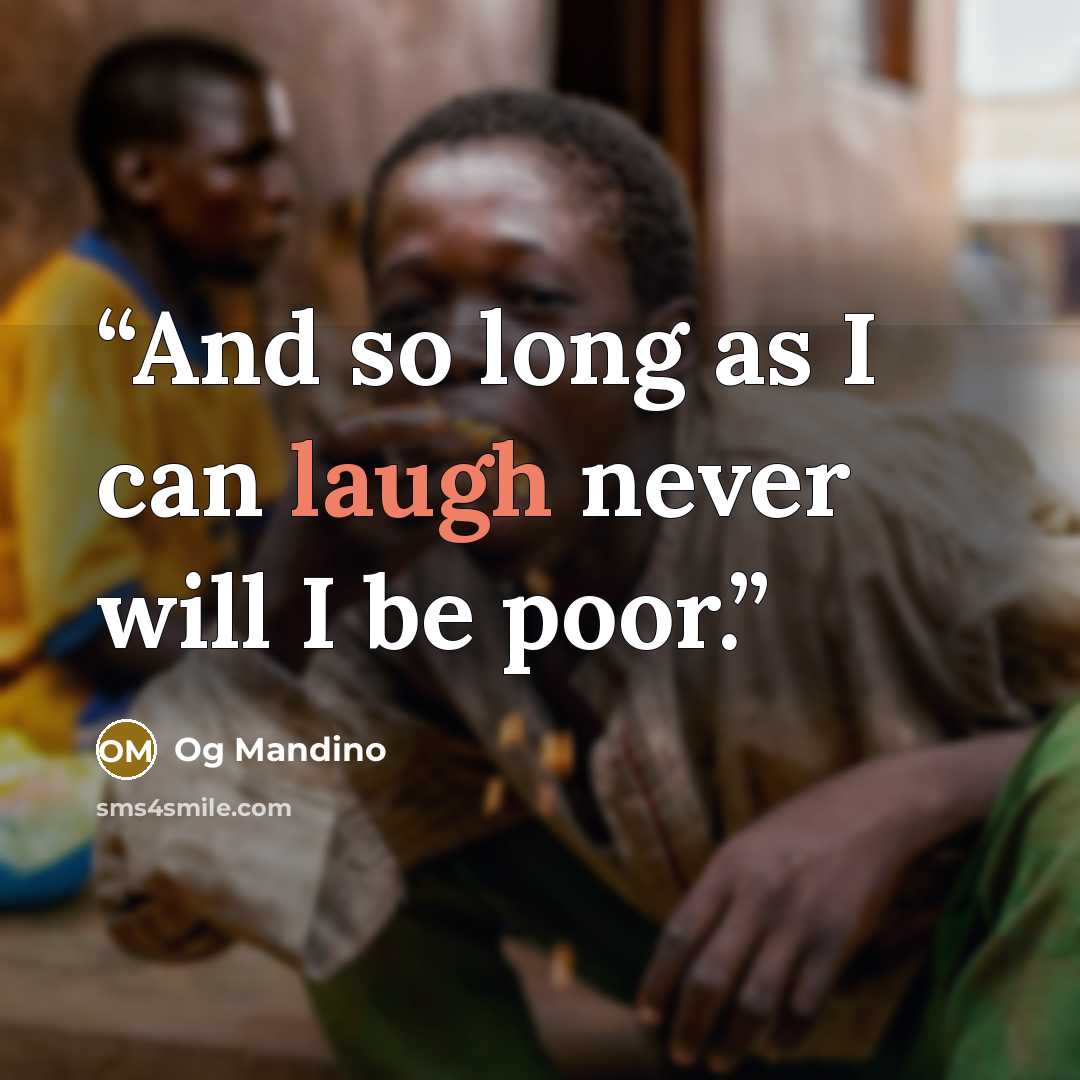 “And so long as I can laugh never will I be poor.” quote by Og Mandino