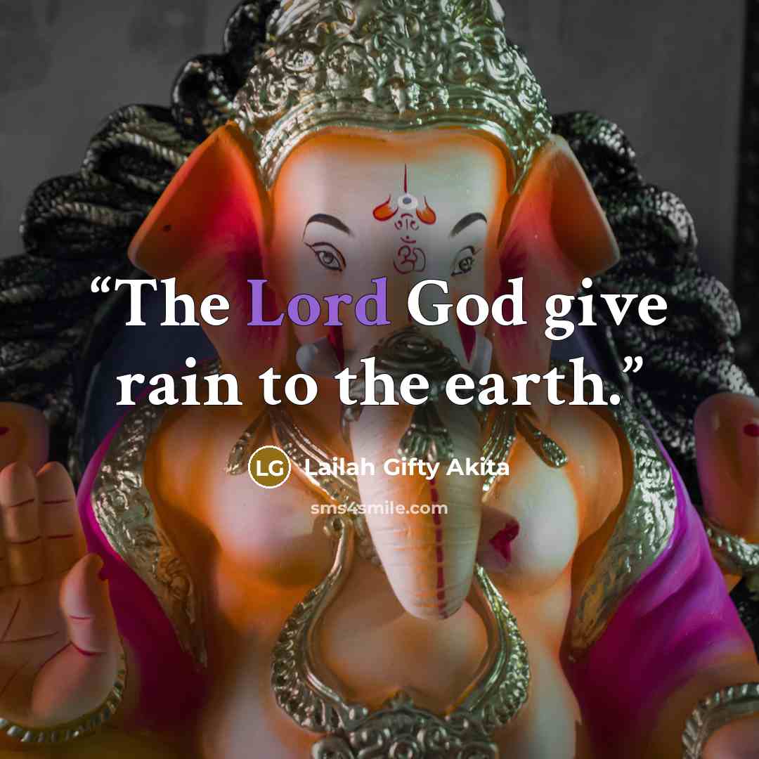 “The Lord God give rain to the earth.” quote by Lailah Gifty Akita