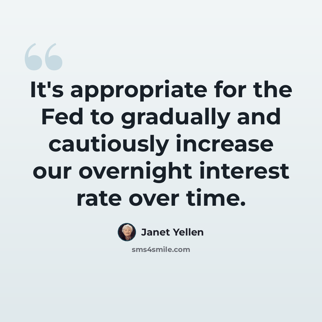 “It's appropriate for the Fed to gradually and cautiously increase our overnight interest rate over time.” quote by Janet Yellen