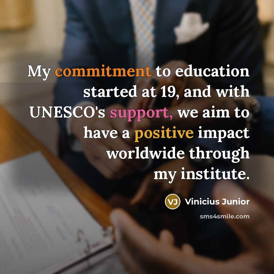 “My commitment to education started at 19, and with UNESCO's support, we aim to have a positive impact worldwide through my institute.” quote by Vinicius Junior