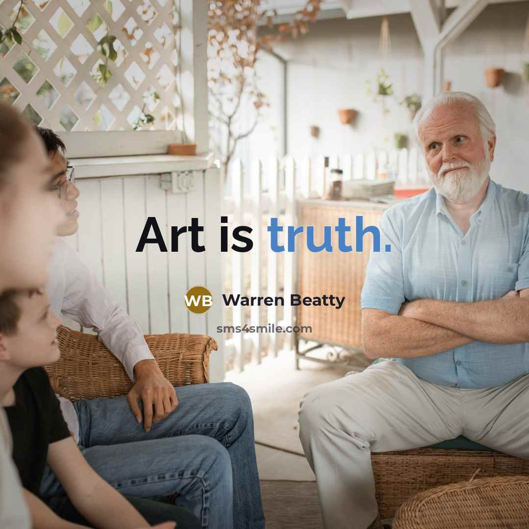 “Art is truth.” quote by Warren Beatty