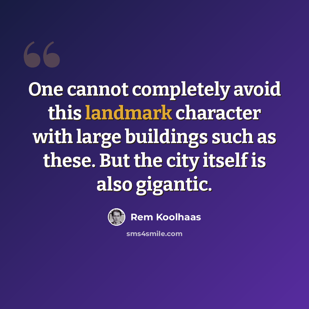 “One cannot completely avoid this landmark character with large buildings such as these. But the city itself is also gigantic.” quote by Rem Koolhaas